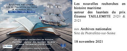 Les nouvelles recherches en histoire maritime autour des Lauréats du Prix Étienne Taillemite 2020 et 2021, aux Archives nationale (site de Pierrefitte-sur-Seine)