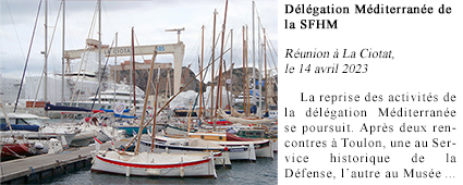 Délégation méditerranée de la SFHM . Réunion du 14 avril 2023 à La Ciotat