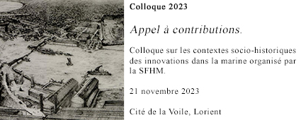 Colloque 2023. Appel à contributions. Colloque sur les contextes socio-historiques des innovations dans la marine - 21 novembre 2023 - Cité de la Voile à Lorient