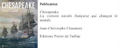 Publication : « Chesapeake. La victoire navale française qui changea le monde ». Jean-Christophe Chaumery. Éditions Pierre de Taillac