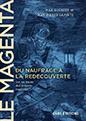  Publication : Le Magenta. Du naufrage à la redécouverte (1875-1995) - Sur les traces des empires engloutis – 26 avril 2018 de Max Guerout, Jean-pierre Laporte