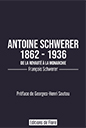 Publication : François Schwerer, Antoine Schwerer 1862-1936. De la royauté à la monarchie, Paris, éditions de Flore, 2021