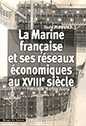 David PLOUVIEZ - La Marine française et ses réseaux économiques au XVIIIème siècle