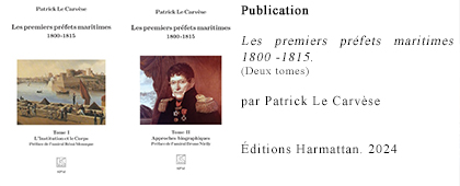 Publication : Les premiers préfets maritimes 1800 -1815. Deux tomes. Patrick Le Carvèse. Éditions Harmattan. 2024