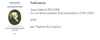 Publication : Jean-Gabriel PELTIER - La vie mouvementée d’un journaliste (1760-1825), Tugdual de Langlais, Éditions L’Harmattan, 2025.