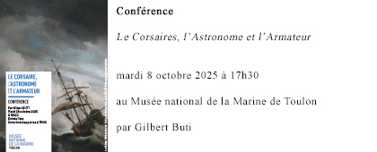 Conférence : Le Corsaire, l'Astronome et l'Armateur par Gilbert Buti, mardi 28 octobre 2025 au Musée de la Marine de Toulon