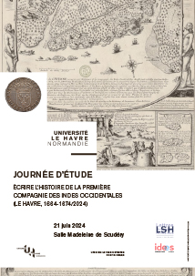 Journée d'études :«Écrire l’histoire de la première Compagnie des Indes occidentales (le Havre, 1664-1674/2024) »